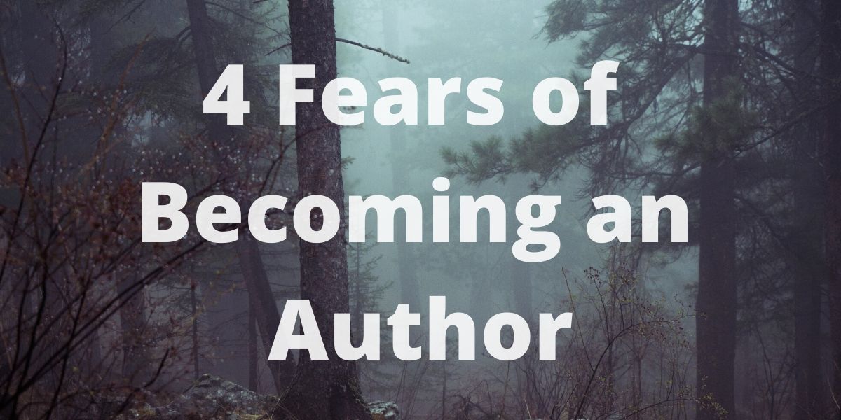 4 Fears of Becoming an Author