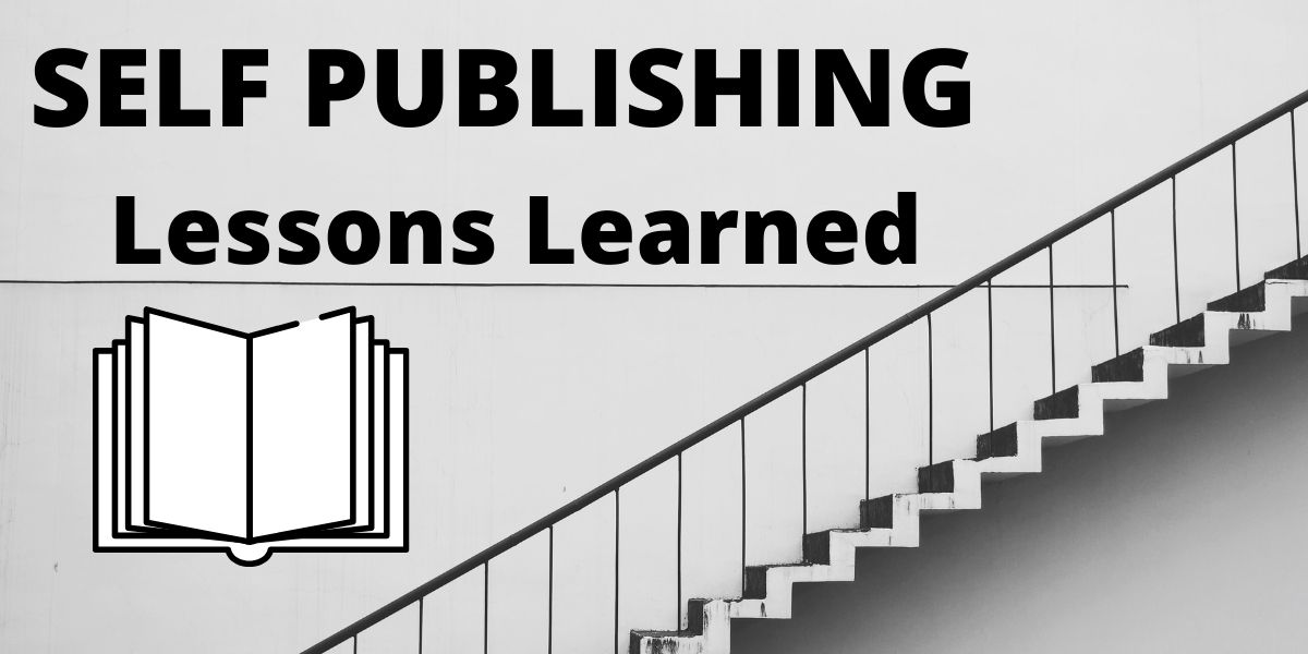 SELF PUBLISHING – LESSONS LEARNED